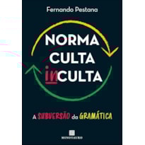 Norma culta inculta: a subversão da gramática