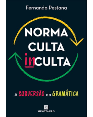 Norma culta inculta: a subversão da gramática
