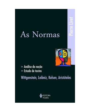 NORMAS - ANÁLISE DA NOÇÃO, ESTUDO DE TEXTOS: WITTGENSTEIN, LEIBNIZ, KELSEN, ARISTÓTELES