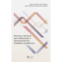 NORMAS E TÉCNICAS PARA ELABORAÇÃO E APRESENTAÇÃO DE TRABALHOS ACADÊMICOS