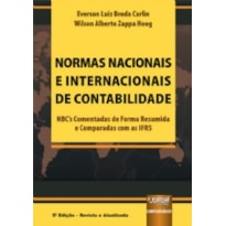 NORMAS NACIONAIS E INTERNACIONAIS DE CONTABILIDADE - NBC'S COMENTADAS DE FORMA RESUMIDA E COMPARADAS COM AS IFRS