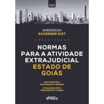 NORMAS PARA A ATIVIDADE EXTRAJUDICIAL ESTADO DE GOIÁS - 1ª ED - 2022
