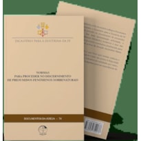 Normas para proceder no discernimento de presumidos fenômenos sobrenaturais - Documentos da Igreja 74