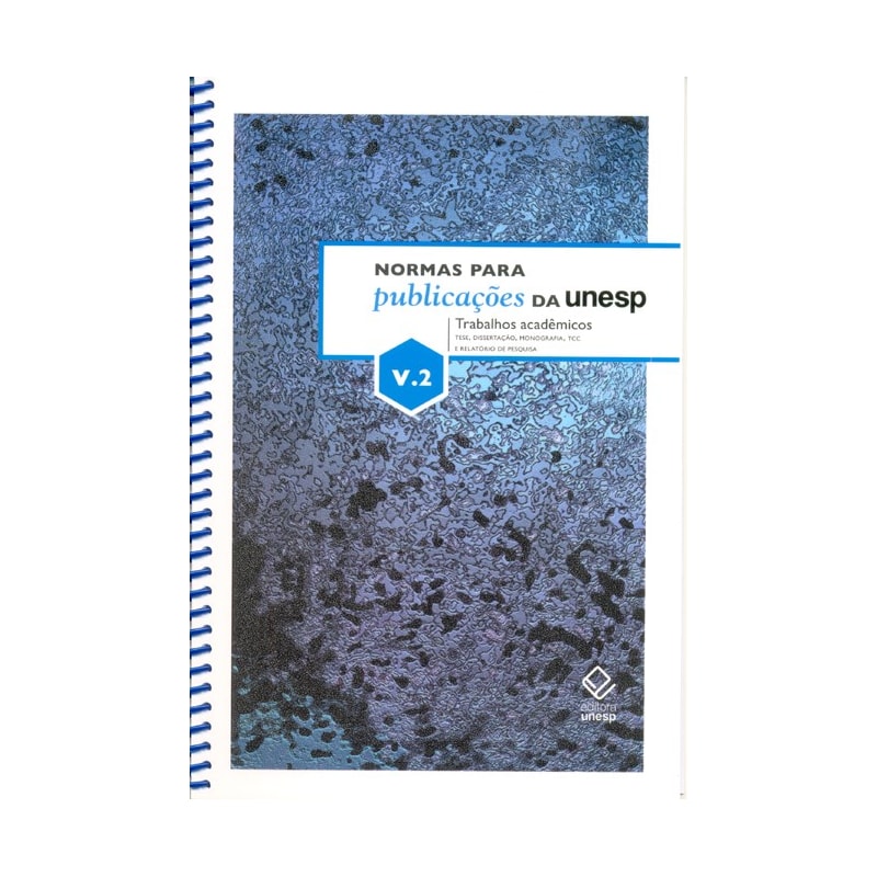 NORMAS PARA PUBLICAÇÕES DA UNESP - VOL. 2 - TRABALHOS ACADÊMICOS: TESE, DISSERTAÇÃO, MONOGRAFIA, TCC E RELATÓRIO DE PESQUISA