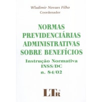 NORMAS PREVIDENCIARIAS ADMINISTRATIVAS SOBRE BENEFICIOS - 1