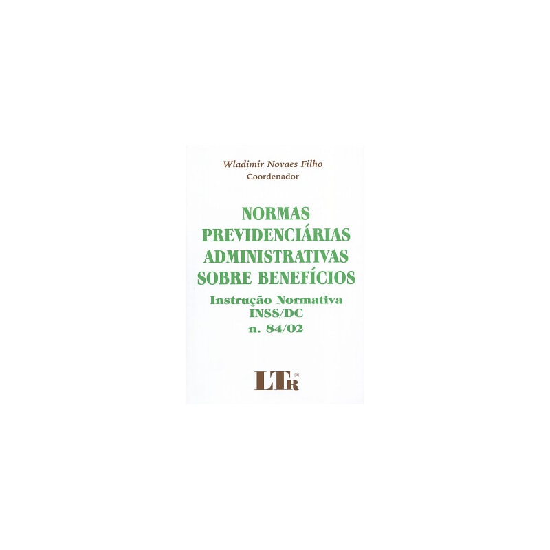 NORMAS PREVIDENCIARIAS ADMINISTRATIVAS SOBRE BENEFICIOS - 1