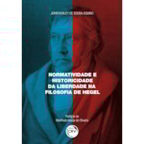 NORMATIVIDADE E HISTORICIDADE DA LIBERDADE NA FILOSOFIA DE HEGEL