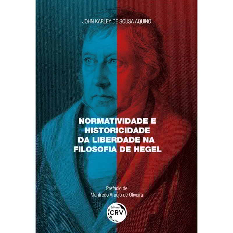 NORMATIVIDADE E HISTORICIDADE DA LIBERDADE NA FILOSOFIA DE HEGEL