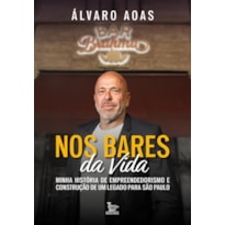 NOS BARES DA VIDA: MINHA HISTÓRIA DE EMPREENDEDORISMO E CONSTRUÇÃO DE UM LEGADO PARA SÃO PAULO