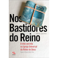 NOS BASTIDORES DO REINO: A VIDA SECRETA NA IGREJA UNIVERSAL DO REINO DE DEUS