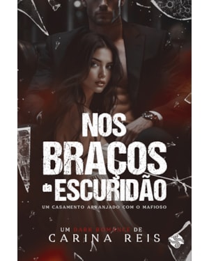 Nos braços da escuridão: Um casamento arranjado com o mafioso
