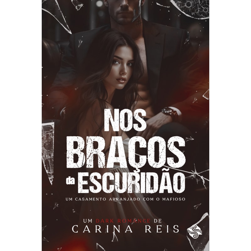 Nos braços da escuridão: Um casamento arranjado com o mafioso