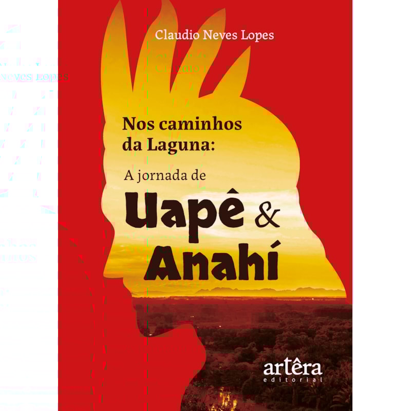 NOS CAMINHOS DA LAGUNA: A JORNADA DE UAPÊ E ANAHÍ