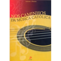 NOS CAMINHOS DA MÚSICA CATÓLICA