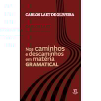 Nos caminhos e descaminhos em matéria gramatical