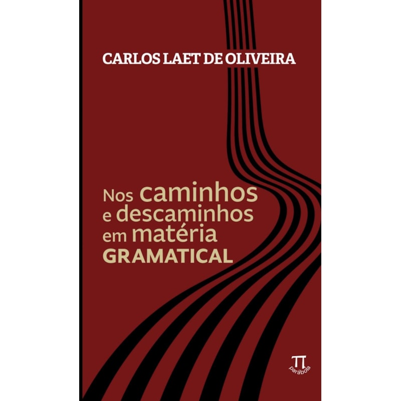 Nos caminhos e descaminhos em matéria gramatical