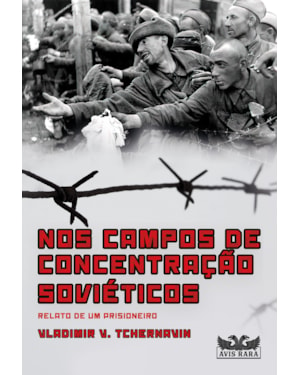 NOS CAMPOS DE CONCENTRAÇÃO SOVIÉTICOS
