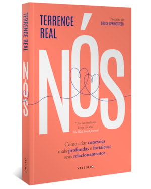 NÓS: COMO CRIAR CONEXÕES MAIS PROFUNDAS E FORTALECER SEUS RELACIONAMENTOS