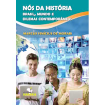 NÓS DA HISTÓRIA - BRASIL, MUNDO E DILEMAS CONTEMPORÂNEOS