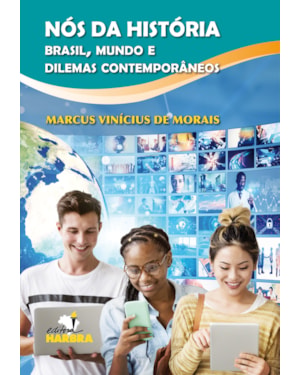 NÓS DA HISTÓRIA - BRASIL, MUNDO E DILEMAS CONTEMPORÂNEOS