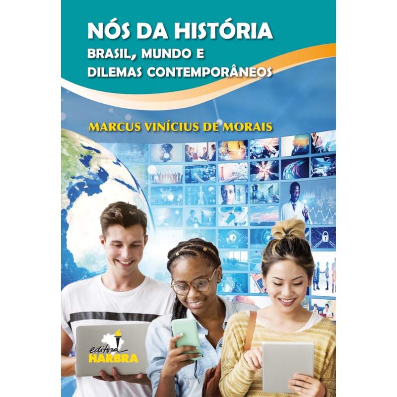 NÓS DA HISTÓRIA - BRASIL, MUNDO E DILEMAS CONTEMPORÂNEOS