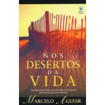 NOS DESERTOS DA VIDA: AS CRISES PODEM ABRIR AS PORTAS PARA OS MOMENTOS MAIS FÉRTEIS DA NOSSA EXISTÊNCIA.