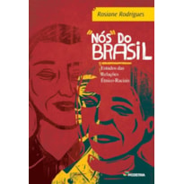 "NÓS" DO BRASIL: ESTUDO DAS RELAÇÕES ÉTNICO-RACIAIS