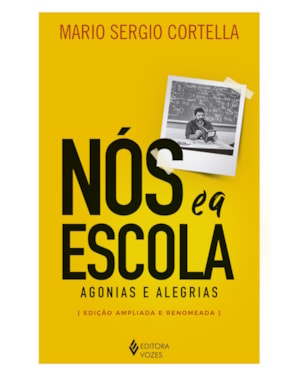 NÓS E A ESCOLA: AGONIAS E ALEGRIAS