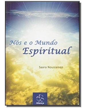 NOS E O MUNDO ESPIRITUAL