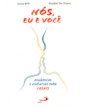Nós, eu e você: dinâmicas e vivências para casais