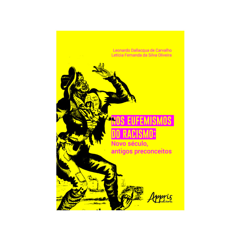 NOS EUFEMISMOS DO RACISMO: NOVO SÉCULO, ANTIGOS PRECONCEITOS