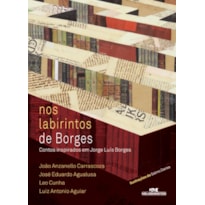 NOS LABIRINTOS DE BORGES: CONTOS INSPIRADOS EM JORGE LUÍS BORGES
