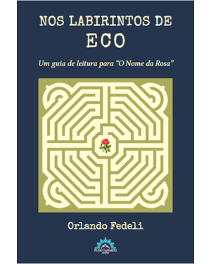 NOS LABIRINTOS DE ECO - UM GUIA DE LEITURA PARA