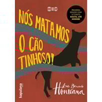 NÓS MATAMOS O CÃO TINHOSO!