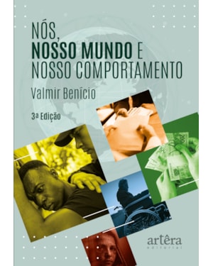 NÓS, NOSSO MUNDO E NOSSO COMPORTAMENTO