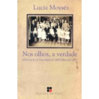 NOS OLHOS A VERDADE - EDUCACAO E VALORES NA HISTORIA...