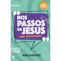 NOS PASSOS DE JESUS PARA ADOLESCENTES