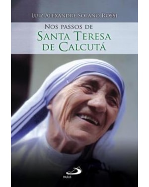 Nos passos de Santa Teresa de Calcutá