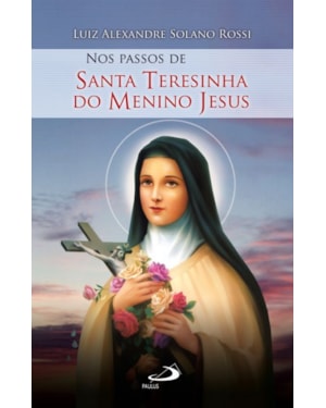 Nos passos de Santa Teresinha do Menino Jesus