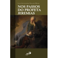 Nos passos do profeta Jeremias