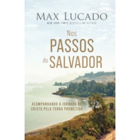 NOS PASSOS DO SALVADOR: ACOMPANHANDO A JORNADA DE CRISTO PELA TERRA PROMETIDA