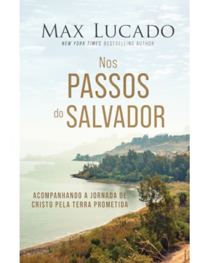 NOS PASSOS DO SALVADOR: ACOMPANHANDO A JORNADA DE CRISTO PELA TERRA PROMETIDA