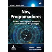 Nós, programadores: da ada à inteligência artificial : uma crônica da programação