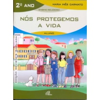 NÓS PROTEGEMOS A VIDA - 2º ANO (LIVRO DO ALUNO): EDIÇÃO REVISTA E AMPLIADA