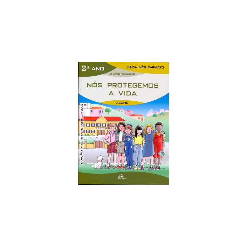 Nós protegemos a vida - 2º ano (livro do aluno): edição revista e ampliada