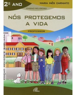 Nós protegemos a vida - 2º ano (livro do professor): edição revista e ampliada