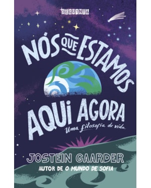 NÓS QUE ESTAMOS AQUI AGORA: UMA FILOSOFIA DE VIDA