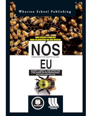 NÓS SOMOS MAIS INTELIGENTES DO QUE EU: COMO UTILIZAR O PODER DAS REDES COLABORATIVAS EM SEUS NEGÓCIOS
