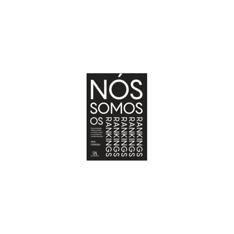 Nós somos os rankings!: precariedade, reflexividade e ação social na academia neoliberalizada