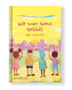 NÓS TAMBÉM FALAMOS PORTUGUÊS: HISTÓRIAS CONTADAS NOS PAÍSES DE LÍNGUA PORTUGUESA